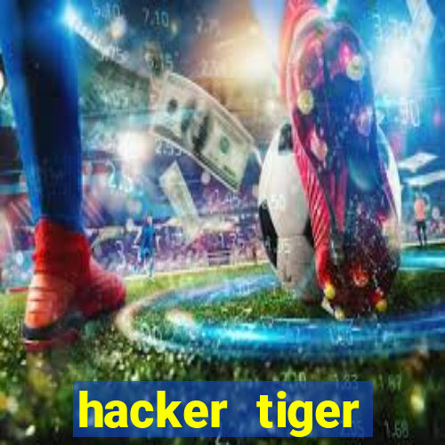 hacker tiger fortune gratis